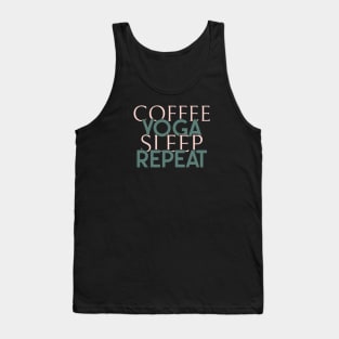 Coffee yoga sleep repeat Tank Top